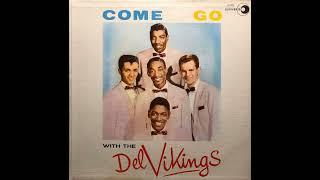 Come Go With The Del Vikings   (Luniverse  LP - 1957) - 8 tracks