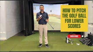 How To Pitch The Golf Ball For Lower Scores