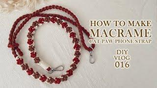 DIY macrame Cat Paw Phone Strap|猫爪手机挂绳| VLOG 016 | DIY Tutorial