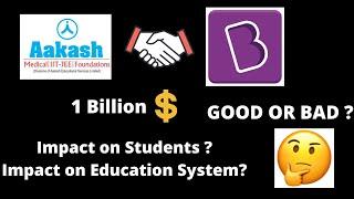 Byjus acquire Aakash | 1 Billion Dollar Deal | Impact on students | education system | Latest news