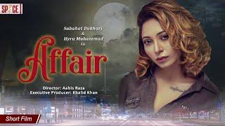 Affair | मामला | افئیر | Sabahat Bukhari | Hyra Muhammad | Short Film