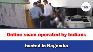 Online scam operated by Indians busted in Negombo