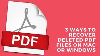 3 Ways to Recover Deleted PDF Files on Mac or Windows