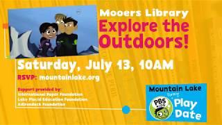 Mountain Lake PBS Library Play Date! 7/13 at 10am - Moores Free Library