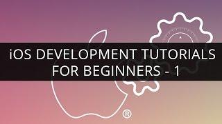 iOS Development Tutorial - 1 | Learn iOS Development | Edureka