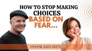 Remove Fear From Your Decision-Making & Allow Life To Move Through You | Wayne & Anita's Advice