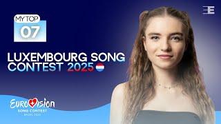 Luxembourg SC 2025: My Top 07 | (Comments & Ratings) | Eurovision 2025 