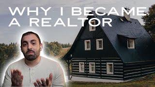 Why I Became A Realtor