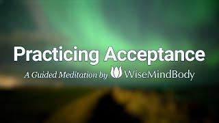 Practicing Acceptance: 10-minute Meditation to Embrace the Moment