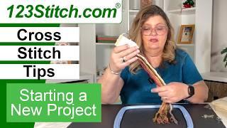 123Stitch.com | Cross Stitch Tips for Beginners - How to Start a New Project - on FlossTube