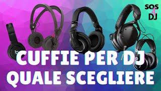 Cuffie per Dj: Quali scegliere, quali sono le migliori.