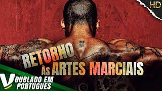 RETORNO ÀS ARTES MARCIAIS | NOVO FILME DE AÇÃO COMPLETO DUBLADO EM PORTUGUÊS