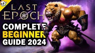 Last Epoch - 2024 Complete Beginner's Guide!