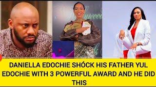 DANIELLA EDOCHIE SHÓCK HIS FATHER YUL EDOCHIE WITH 3 POWERFUL AWARD AND HE DID THIS