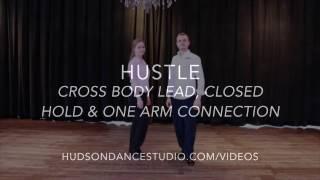 Hustle :: Cross Body Lead, Closed Hold & One Arm Connection