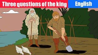 The instructive story Three Questions of the King by Leo Tolstoy