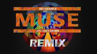 Muse - Resistance (JTV 2021 Remix)