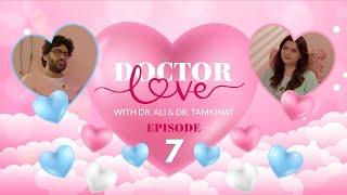 Doctor Love - Ep 7 | Leftist Boy & Inquilab | Work on Suhaag Raat | Mummy Jesi Biwi | Dog vs Husband