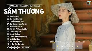 Sâm Thương - Diệu Kiên ( Lofi Ver ) Bóng chiều nhẹ trôi dần tàn theo con nước... Hót Tiktok