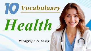 English Boost 10 vocabulary  " HEALTH ". Practice, Paragraph & Essays. [ Day  5 ] for beginners.