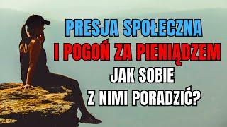 Presja społeczna i Pogoń za Pieniądzem. Sprawdź jak możesz sobie z nimi skutecznie poradzić!