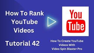 How To Create YouTube Videos With Video Spin Blaster Pro | YouTube SEO Tutorial 42