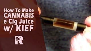 How to make Cannabis e Cig Juice with Kief - Cannabasics #7