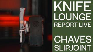 Chaves Knives Slipjoint  -Knife Lounge Report