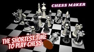 Play chess in the shortest time  ll  ChessMaker