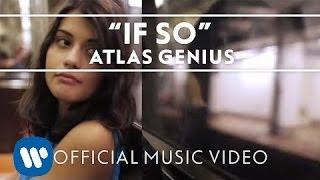 Atlas Genius - If So [Official Music Video]