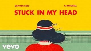 Captain Cuts - Stuck In My Head (Official Audio) ft. AJ Mitchell