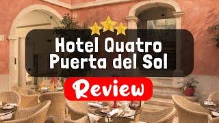 Hotel Quatro Puerta del Sol Madrid Review - Is This Hotel Worth It?