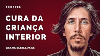 A Cura da Criança Interior | Cortes | Lucas Scudeler