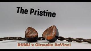 The Pristine Dunu x Gizaudio DaVinci