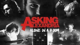 ASKING ALEXANDRIA - Alone In A Room (Official Music Video)