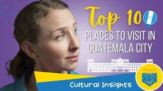 Top 10 Places to Visit in Guatemala City, Guatemala | Cultural Insights