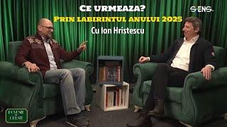 Ce urmează? Prin labirintul anului 2025. Cu Ion Hristescu