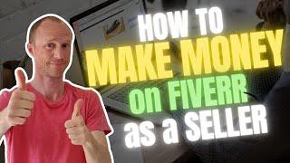How to Make Money on Fiverr as a Seller – What It Takes to Earn BIG! (Step-by-Step Guide)