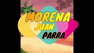 MORENA - JUAN PARRA (VIDEO LYRIC)