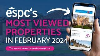 ESPC's Most Viewed Properties | February 2024
