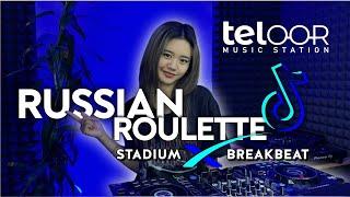 DJ STADIUM X BREAKBEAT TRACK 11 | RUSIAN ROULETE V2 | NOSTALGIA REMIX DJ TELOOR