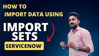 ServiceNow How to import data using Import Set