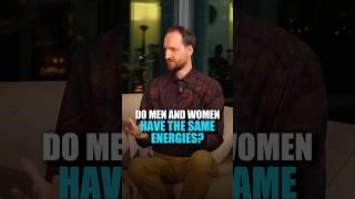Do men and women have the same energies? | Anton Mikhailov