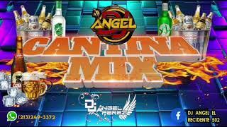 Cantina Mix/Angel Dj El Recidente 502