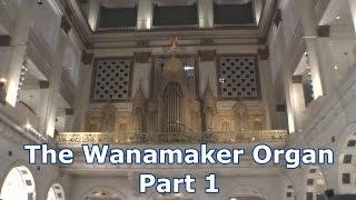 The Wanamaker Organ - Pt.1