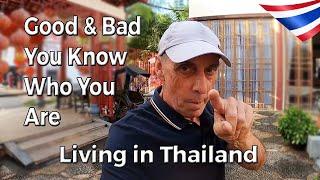 Good And Bad You Know Who You Are | Living in Thailand