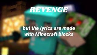 Revenge but the lyrics are made with Minecraft blocks