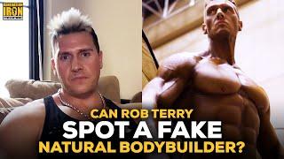 Can Rob Terry Spot A Fake Natural Bodybuilder In Competition?