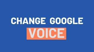 How to change Google Assistant voice to Male voice