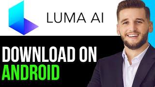 HOW TO GET LUMA AI ON ANDROID 2025! (BEST METHOD)